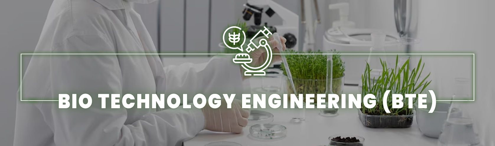 BIO-TECHNOLOGY ENGINEERING (BTE)